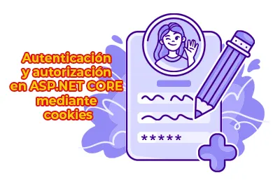 Autenticación y autorización en ASP.NET CORE mediante cookies